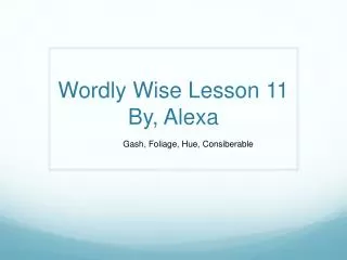 Wordly Wise Lesson 11 By, Alexa