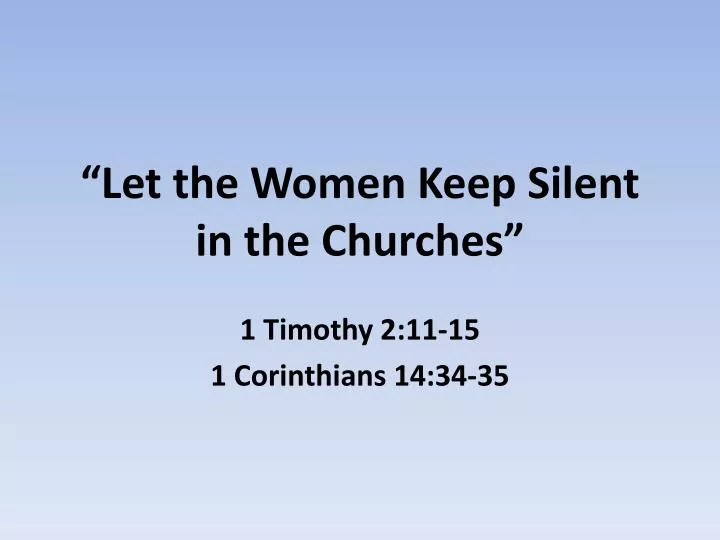 let the women keep silent in the churches