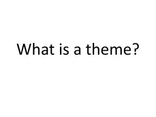 What is a theme?