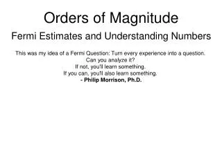 Orders of Magnitude Fermi Estimates and Understanding Numbers