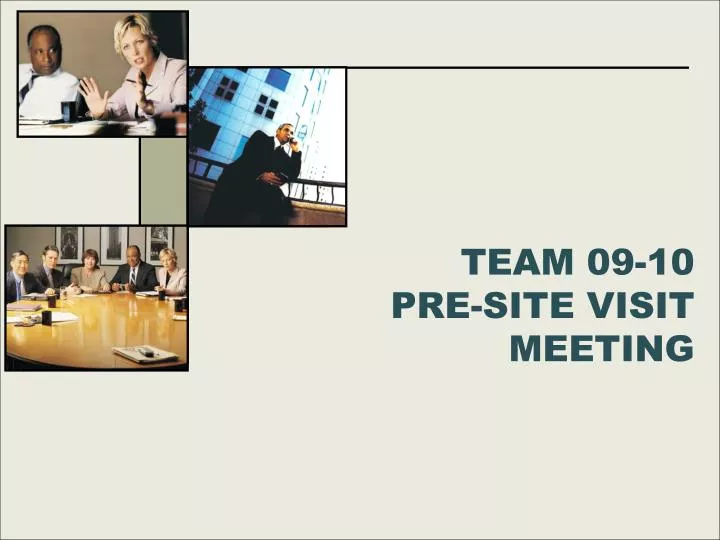team 09 10 pre site visit meeting