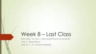 Week 8 – Last Class