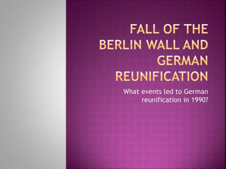 fall of the berlin wall and german reunification