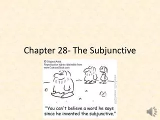 Chapter 28- The Subjunctive
