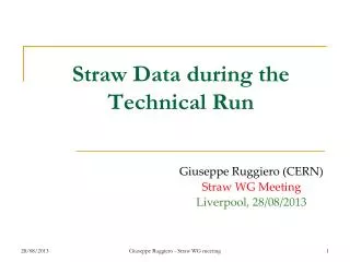 Straw Data during the Technical Run