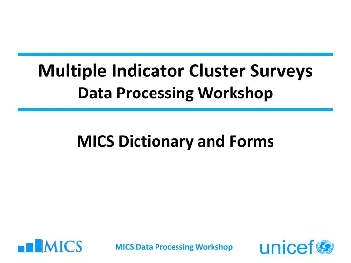 multiple indicator cluster surveys data processing workshop