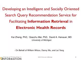 Kai Zheng, PhD, Qiaozhu Mei, PhD, David A. Hanauer, MD University of Michigan