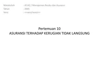 pertemuan 10 asuransi terhadap kerugian tidak langsung