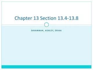 Chapter 13 Section 13.4-13.8