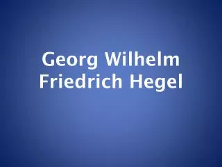 georg wilhelm friedrich hegel