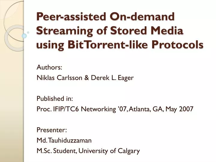 peer assisted on demand streaming of stored media using bittorrent like protocols