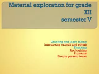 Material exploration for grade XII semester V