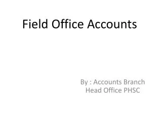 Field Office Accounts