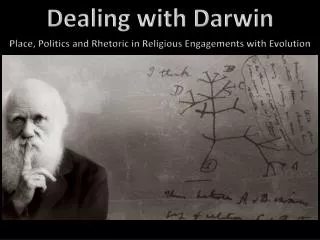 Dealing with Darwin Place, Politics and Rhetoric in Religious Engagements with Evolution