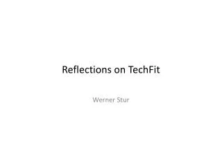 Reflections on TechFit