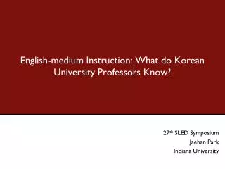 English-medium Instruction: What do Korean University Professors Know?