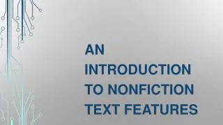 An Introduction to Nonfiction Text Features