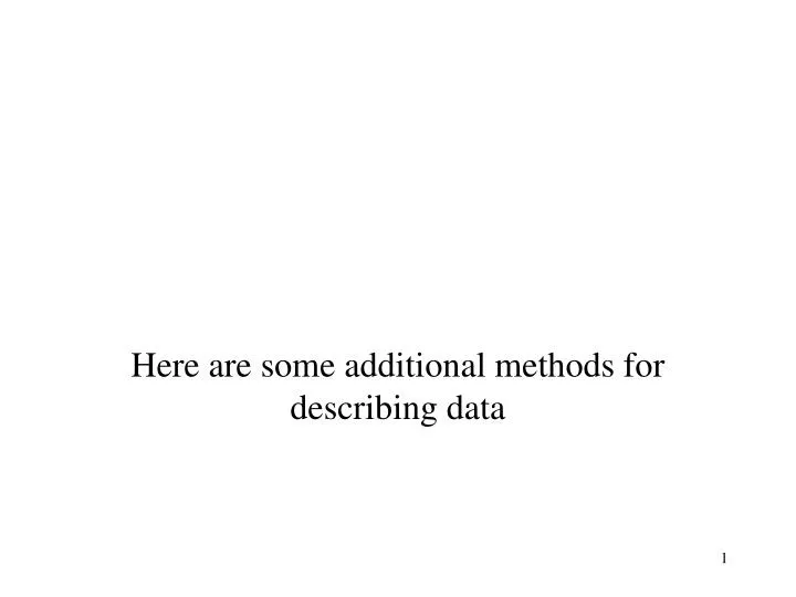 here are some additional methods for describing data