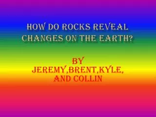 How do rocks reveal changes on the earth?