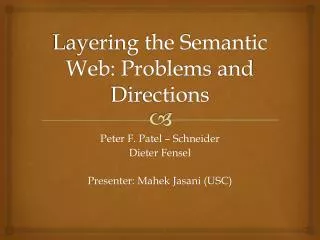 Layering the Semantic Web: Problems and Directions