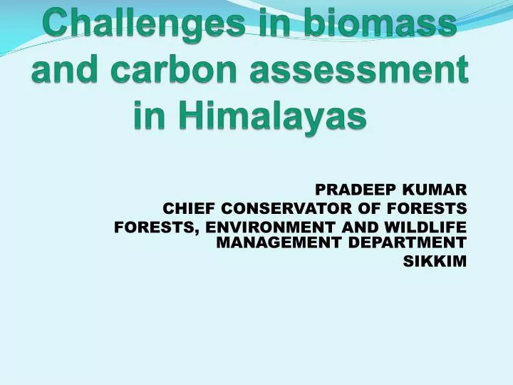 challenges in biomass and carbon assessment in himalayas