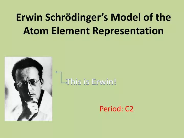 erwin schr dinger s model of the atom element representation