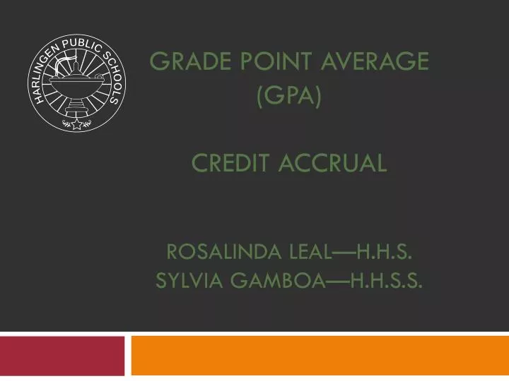grade point average gpa credit accrual rosalinda leal h h s sylvia gamboa h h s s