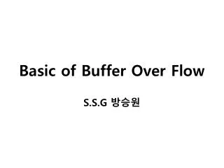 Basic of Buffer Over Flow