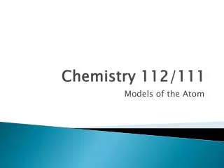 Chemistry 112/111