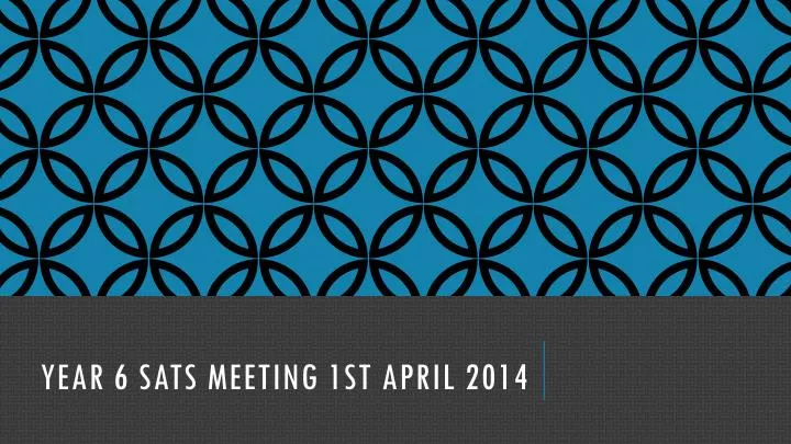year 6 sats meeting 1st april 2014