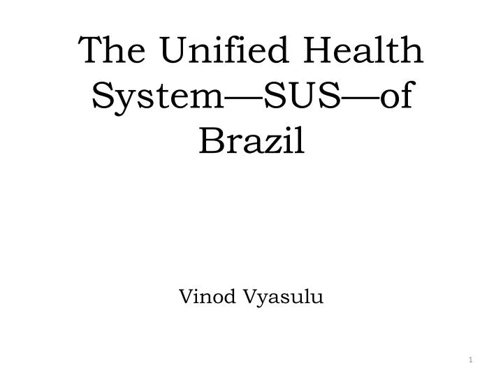 the unified health system sus of brazil vinod vyasulu