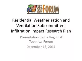 Residential Weatherization and Ventilation Subcommittee: Infiltration Impact Research Plan