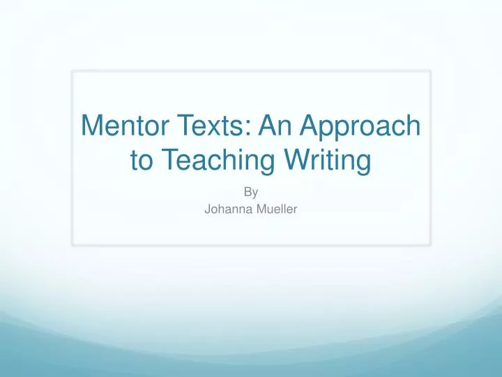 mentor texts an approach to teaching writing