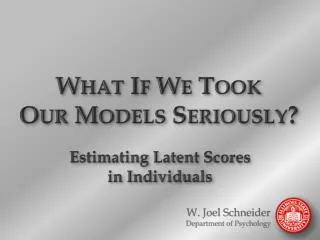 What If We Took Our Models Seriously?