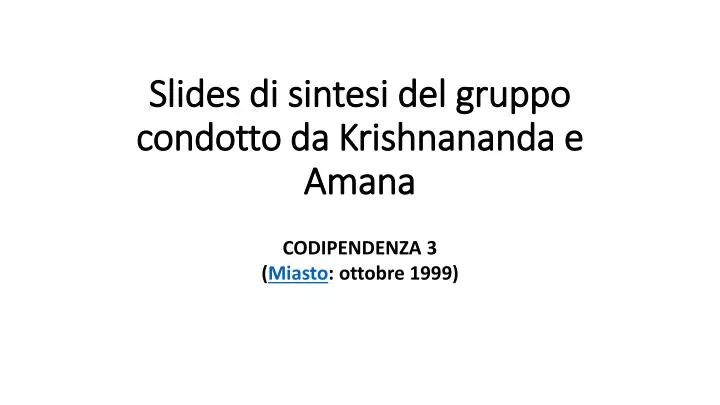 slides di sintesi del gruppo condotto da krishnananda e amana