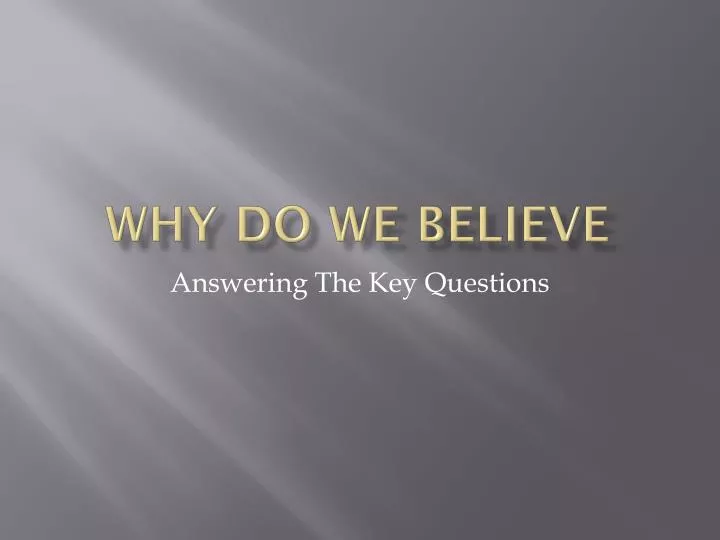 why do we believe