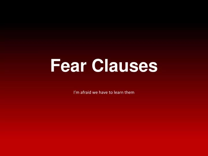 fear clauses