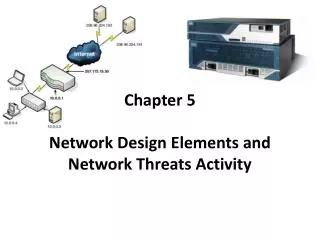 Chapter 5 Network Design Elements and Network Threats Activity