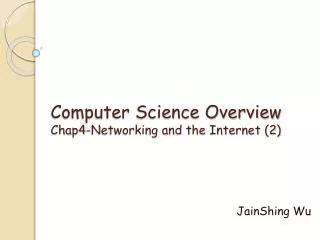 Computer Science Overview Chap4-Networking and the Internet (2)