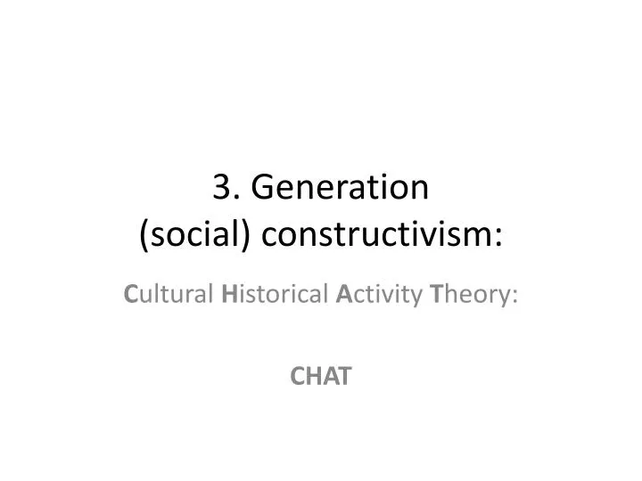 3 generation social constructivism