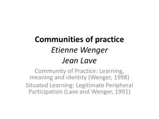 Communities of practice Etienne Wenger Jean Lave