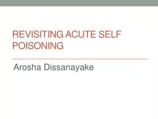 Revisiting acute self poisoning