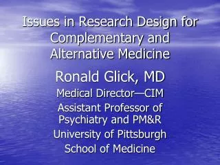 Issues in Research Design for Complementary and Alternative Medicine