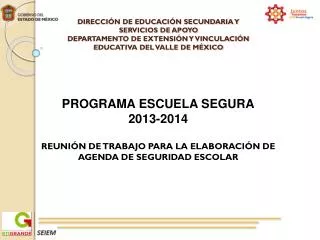 PROGRAMA ESCUELA SEGURA 2013-2014 REUNIÓN DE TRABAJO PARA LA ELABORACIÓN DE