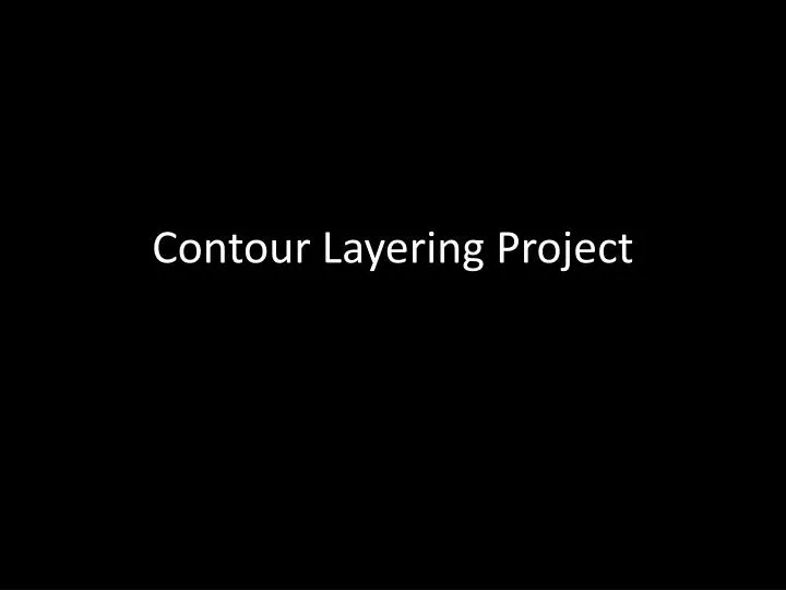 contour layering project