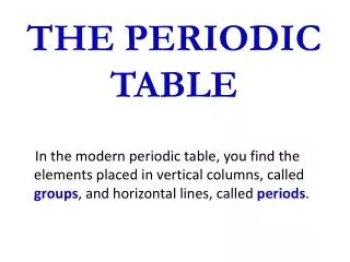 THE PERIODIC TABLE