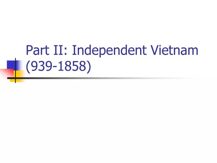 part ii independent vietnam 939 1858