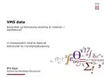 VMS data - slide 1