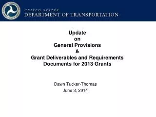 Update on General Provisions &amp; Grant Deliverables and Requirements Documents for 2013 Grants