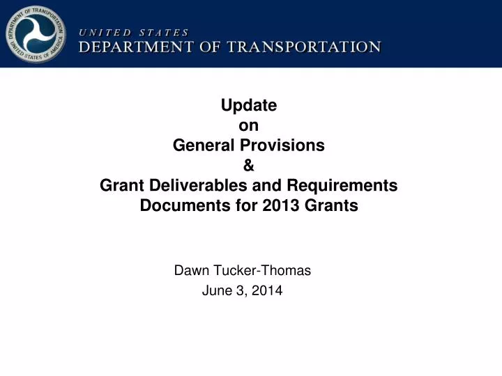 update on general provisions grant deliverables and requirements documents for 2013 grants